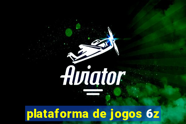 plataforma de jogos 6z